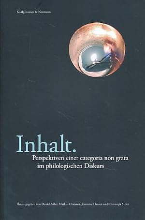 Seller image for Inhalt : Perspektiven einer categoria non grata im philologischen Diskurs. Mit Christoph Steier. for sale by Fundus-Online GbR Borkert Schwarz Zerfa