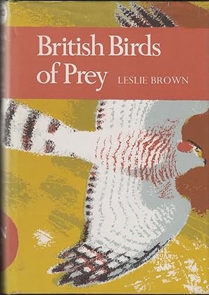 Seller image for BRITISH BIRDS OF PREY: A STUDY OF BRITAIN'S 24 DIURNAL RAPTORS. By Leslie Brown. Collins New Naturalist No. 60. 1982 reprint. for sale by Coch-y-Bonddu Books Ltd