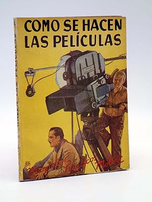 MANUALES PRÁCTICOS MOLINO. CÓMO SE HACEN LAS PELÍCULAS (Julian Amich Bert) Molino, 1947