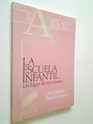 Seller image for La escuela infantil. Un lugar de encuentro for sale by MAUTALOS LIBRERA