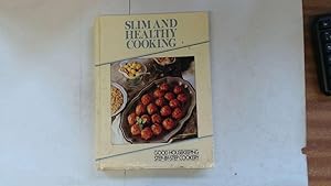 Seller image for Slim and Healthy Cooking. Good Housekeeping Step-By-Step Cookery for sale by Goldstone Rare Books