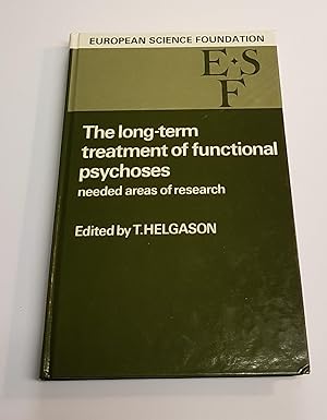 Imagen del vendedor de The Long-Term Treatment of Functional Psychoses: Needed Areas of Research - Proceedings of a Workshop held in Villa Lante, Bagnaia 9-11 May 1983 a la venta por CURIO