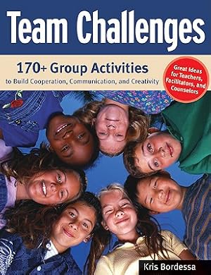Immagine del venditore per Team Challenges: 170+ Group Activities to Build Cooperation, Communication, and Creativity (Paperback or Softback) venduto da BargainBookStores