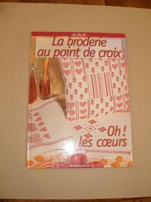 LA BRODERIE AU POINT DE CROIX , OH ! LES COEURS