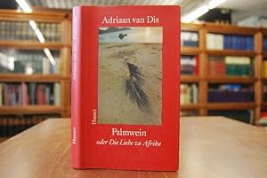 Palmwein oder die Liebe zu Afrika. Aus dem Niederländ. von Marlene Müller-Haas
