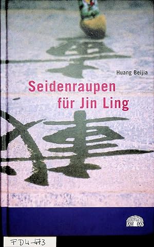 Seller image for Seidenraupen fr Jin Ling. [Aus dem Chines. bers. von Barbara Wang] for sale by ANTIQUARIAT.WIEN Fine Books & Prints