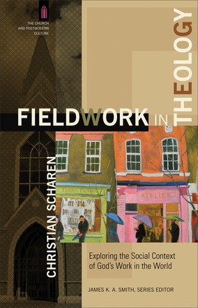 Imagen del vendedor de Fieldwork in Theology: Exploring the Social Context of God's Work in the World (The Church and Postmodern Culture) a la venta por ChristianBookbag / Beans Books, Inc.