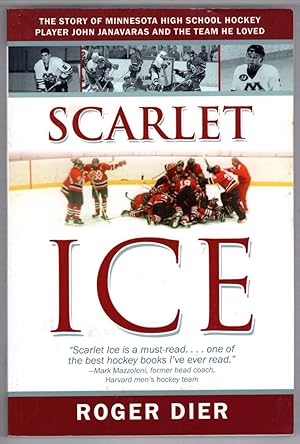 Scarlet Ice: The Story of Minnesota High School Hockey Player John Janavaras and the Team He Loved