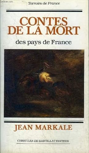 Image du vendeur pour CONTES DE LA MORT DES PAYS DE FRANCE - COLLECTION TERROIRS DE FRANCE. mis en vente par Le-Livre