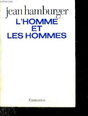 Image du vendeur pour L'HOMME ET LES HOMMES - ESSAI SUR L'ORIGINALITE BIOLOGIQUE DE L'INDIVIDU. mis en vente par Le-Livre