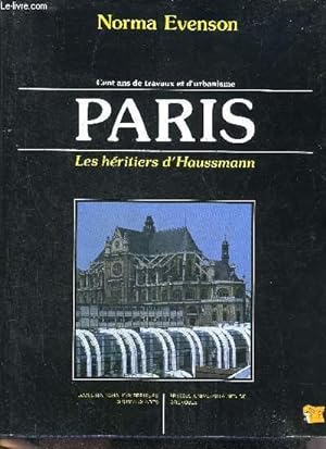 Image du vendeur pour CENT ANS DE TRAVAUX ET D'URBANISME 1878-1978 - PARIS LES HERITIERS D'HAUSSMANN. mis en vente par Le-Livre