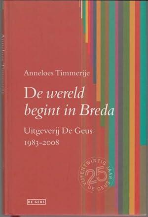 Bild des Verkufers fr De wereld begint in Breda. Uitgeverij De Geus 1983-2008 zum Verkauf von Graphem. Kunst- und Buchantiquariat