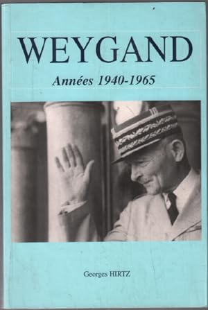 Image du vendeur pour Weygand : anne 1940-1965 mis en vente par librairie philippe arnaiz