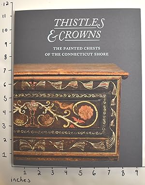 Thistles & Crowns: The Painted Chests of the Connecticut Shore