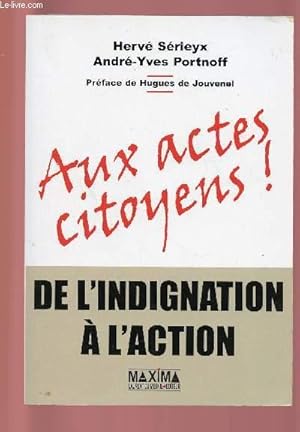 Bild des Verkufers fr AUX ACTES CITOYENS ! : DE L'INDIGNATION A L'ACTION zum Verkauf von Le-Livre