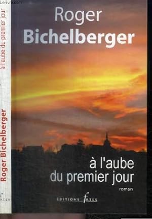 Image du vendeur pour A L'AUBE DU PREMIER JOUR mis en vente par Le-Livre