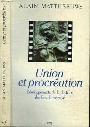 Image du vendeur pour UNION ET PROCREATION - DEVELOPPEMENTS DE LA DOCTRINE DES FINS DU MARIAGE mis en vente par Le-Livre