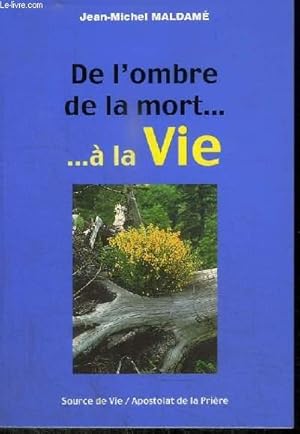 Bild des Verkufers fr DE L'OMBRE DE LA MORT. A LA VIE zum Verkauf von Le-Livre