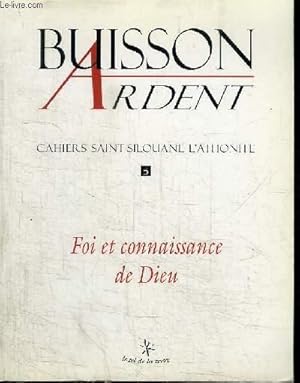 Bild des Verkufers fr BUISSON ARDENT - CAHIERS SAINT-SILOUANE L'AHONITE - FOI ET CONNAISSANCE DE DIEU zum Verkauf von Le-Livre