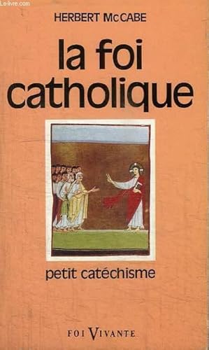 Seller image for LA FOI CATHOLIQUE - PETIT CATECHISME for sale by Le-Livre