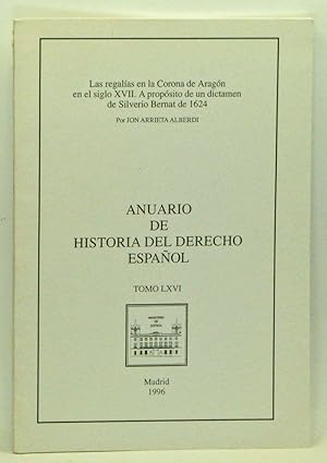 Imagen del vendedor de Las regalas en la Corona de Aragn en el siglo XVII. A propsito de un dictamen de Silverio Bernat de 1624. Anuario de Historia del Derecho Espaol, Tomo 66 a la venta por Cat's Cradle Books