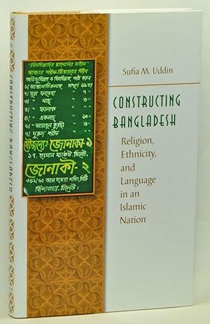 Seller image for Constructing Bangladesh: Religion, Ethnicity, and Language in an Islamic Nation for sale by Cat's Cradle Books