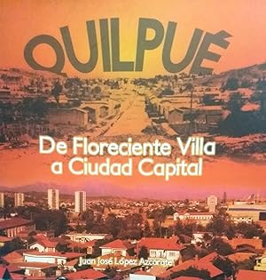 Bild des Verkufers fr Quilpu. De floreciente Villa a Ciudad Capiotal zum Verkauf von Librera Monte Sarmiento