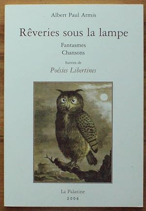 Rêveries sous la lampe - Fantasmes, chansons - Suivies de Poésies libertines