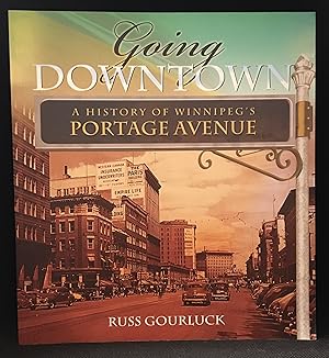 Going Downtown; A History of Winnipeg's Portage Avenue