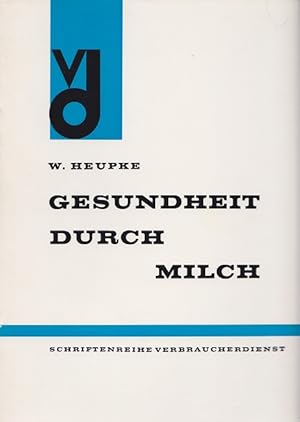 Bild des Verkufers fr Gesundheit durch Milch. Schriftenreihe Verbraucherdienst Heft 3 zum Verkauf von Versandantiquariat Nussbaum