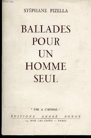 Imagen del vendedor de BALLADES POUR UN HOMME SEUL - "COLLECTION PAR 4 CHEMINS" a la venta por Le-Livre