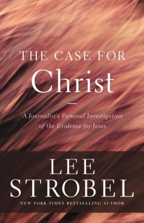 The Case for Christ: A Journalist's Personal Investigation of the Evidence for Jesus (Case for . ...