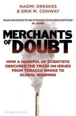 Seller image for Merchants of Doubt : How a Handful of Scientists Obscured the Truth on Issues from Tobacco Smoke to Global Warming for sale by GreatBookPrices