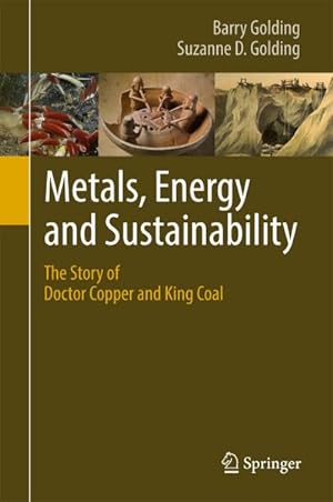 Bild des Verkufers fr Metals, Energy and Sustainability : The Story of Doctor Copper and King Coal zum Verkauf von AHA-BUCH GmbH