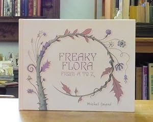 Bild des Verkufers fr Freaky Flora: From A To Z zum Verkauf von Back Lane Books