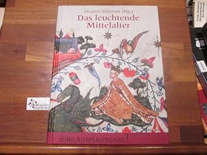 Imagen del vendedor de Das leuchtende Mittelalter. Jacques Dalarun (Hg.). Mit Beitr. von Franois Boespflug . Aus dem Franz. von Birgit Lamerz-Beckschfer a la venta por Antiquariat im Kaiserviertel | Wimbauer Buchversand