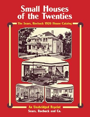 Imagen del vendedor de Small Houses of the Twenties: The Sears, Roebuck 1926 House Catalog (Paperback or Softback) a la venta por BargainBookStores