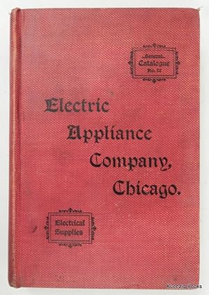 Catalogue Number Twelve : Electrical Appliance Company : Electrical Supplies : Electric Light and...