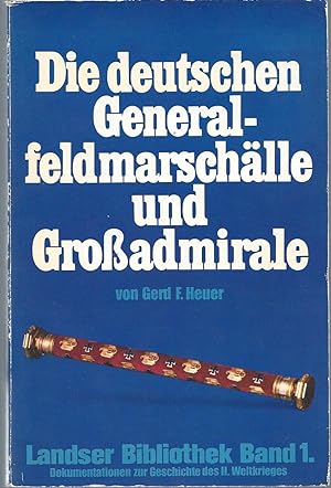 Die deutschen Generalfeldmarschälle und Großadmirale.