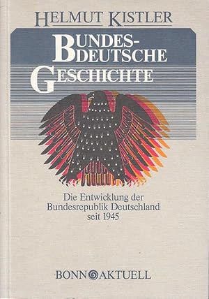 Bundesdeutsche Geschichte. Die Entwicklung der Bundesrepublik Deutschland seit 1945