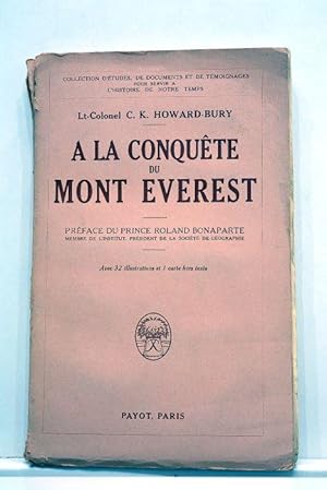 Imagen del vendedor de A la conqute du Mont Everest. Traduction franaise par G. Moreau. Prcde d'une introduction de Sir Francis Younghusband. Prface du prince Roland Bonaparte. a la venta por ltimo Captulo S.L.