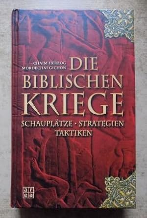 Bild des Verkufers fr Die biblischen Kriege - Schaupltze, Strategien, Taktiken. zum Verkauf von Antiquariat BcherParadies