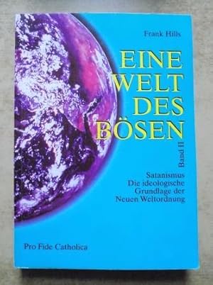 Bild des Verkufers fr Eine Welt des Bsen - Satanismus. Die ideologische Grundlage der Neuen Weltordnung. zum Verkauf von Antiquariat BcherParadies