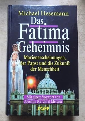 Bild des Verkufers fr Das Fatima Geheimnis - Marienerscheinungen, der Papst und die Zukunft der Menschheit. zum Verkauf von Antiquariat BcherParadies