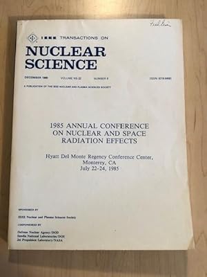 IEEE Transactions on Nuclear Science, December 1985, Volume NS-32, Number 6, 1985 IEEE Annual Con...