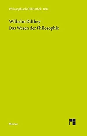 Das Wesen der Philosophie. Mit e. Einl. hrsg. von Otto Pöggeler / Philosophische Bibliothek ; Bd....