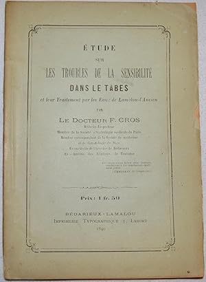 Étude sur les troubles de la sensibilité dans le tabes et leur traitement dans les Eaux de Lamalo...