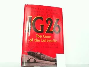 Bild des Verkufers fr JG 26 - Top Guns of the Luftwaffe. Foreword by Adolf Galland. zum Verkauf von Antiquariat Ehbrecht - Preis inkl. MwSt.