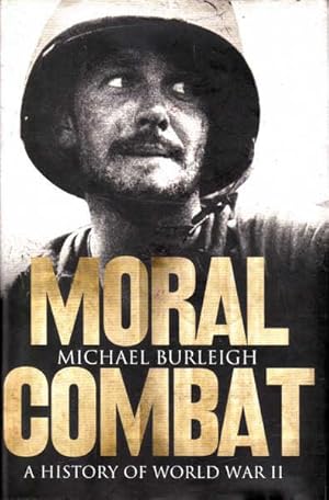 Image du vendeur pour Moral Combat: A History of World War II mis en vente par Goulds Book Arcade, Sydney