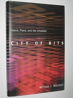 Imagen del vendedor de City of Bits : Space, Place and Infobahn a la venta por Manyhills Books